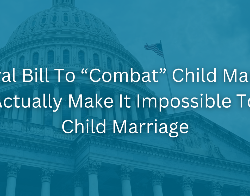 Senator Durbin's Federal Bill: A Step Backward in the Fight to End Child Marriage in the U.S.